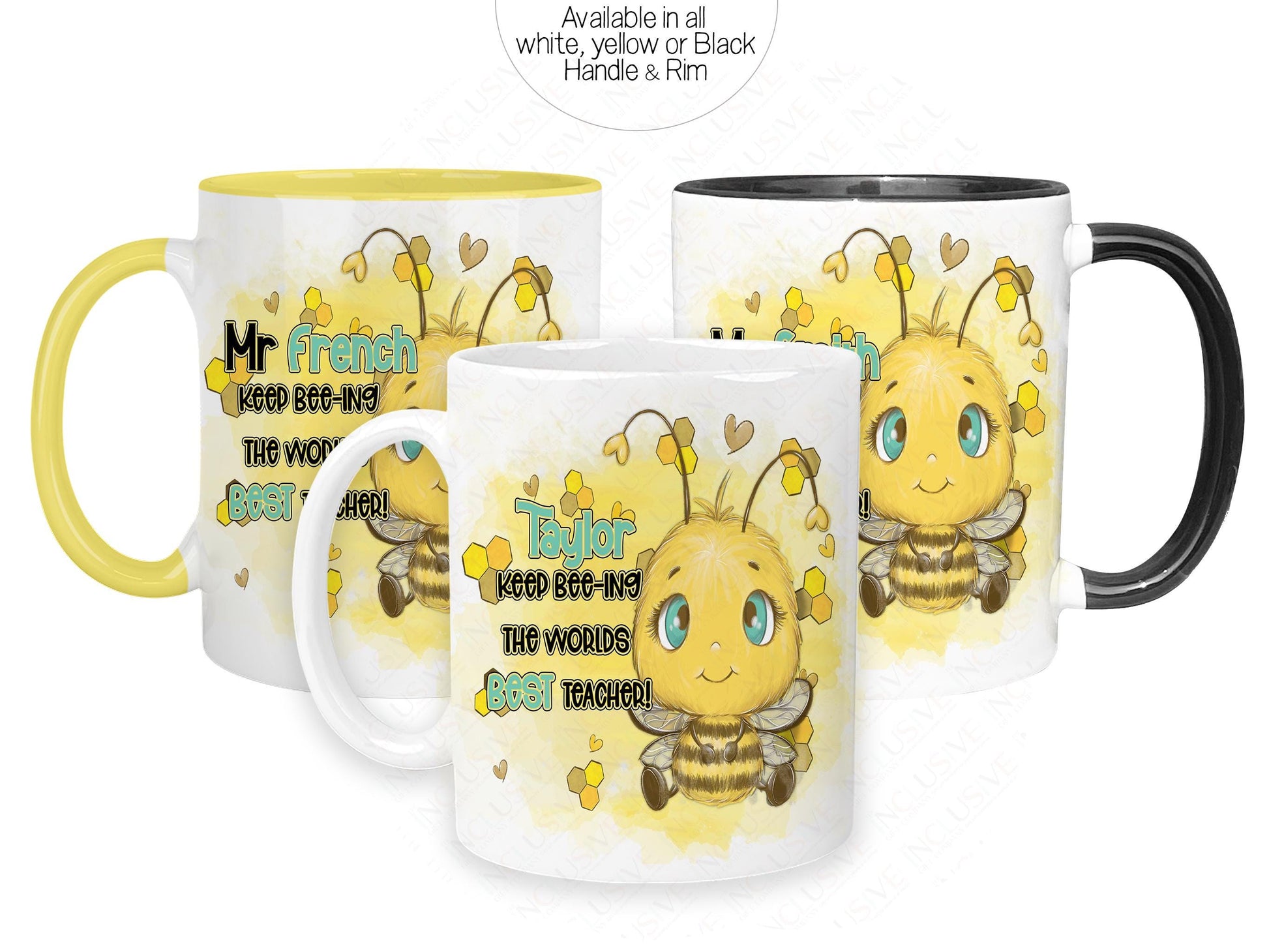 Three Ceramic mugs agaisnt a white back ground, one white with a glossy yellow handle and rim, one white with a glossy black handle and rim and one all white. A cute cartoon style bee with bright blue eyes is printed on each side of the mug with the words Teacher name Keep beeing the BEST Teacher in black and matching blue