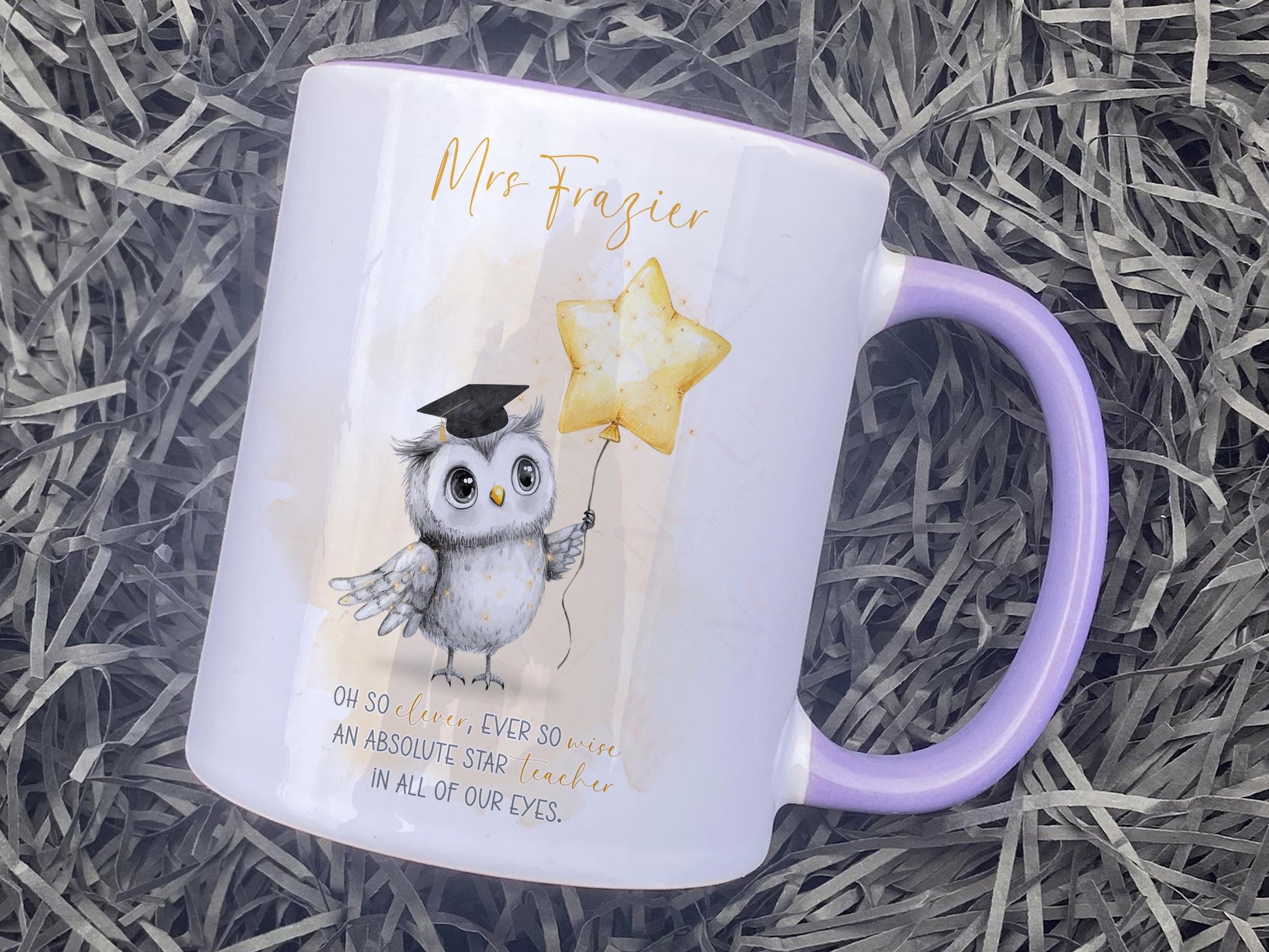 A white mug with purple rim and handle. An adorable owl with a teacher cap holding a gold balloon design and Grey and gold verse is printed directly on the mug so will not fade. Available with or without personalisation.
Verse reads 
Name. 
Oh so clever, ever so wise 
an absolute star teacher
in all of our eyes.