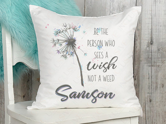 Plush white Cushion with vibrant printed Dandelion in its seeded state and sentimental wording Be The Person who sees a wish not a weed and matching name