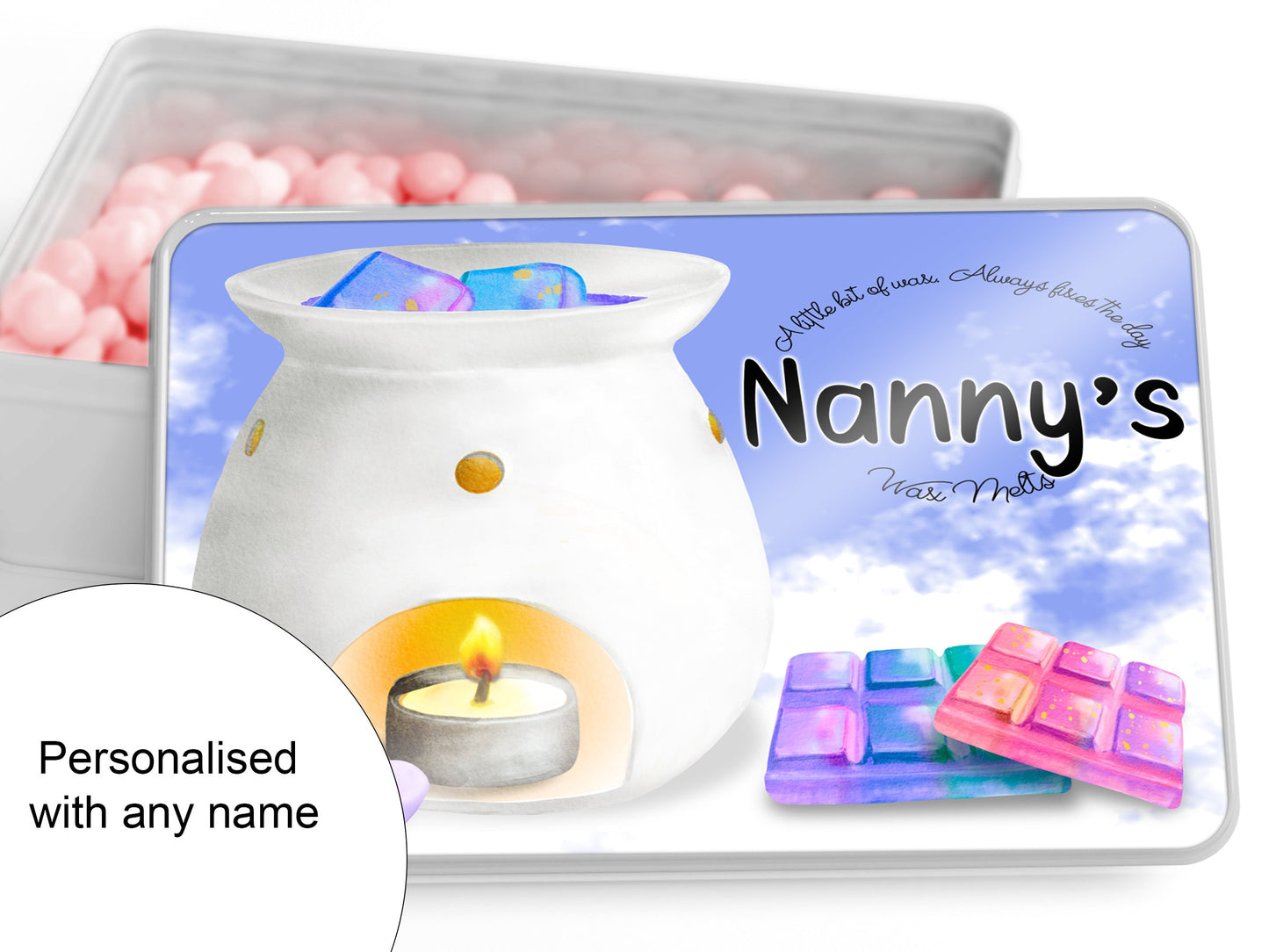 Personalised with any name. Text on this image reads A little bit of wax Always fixes the day. Nanny's Wax melts