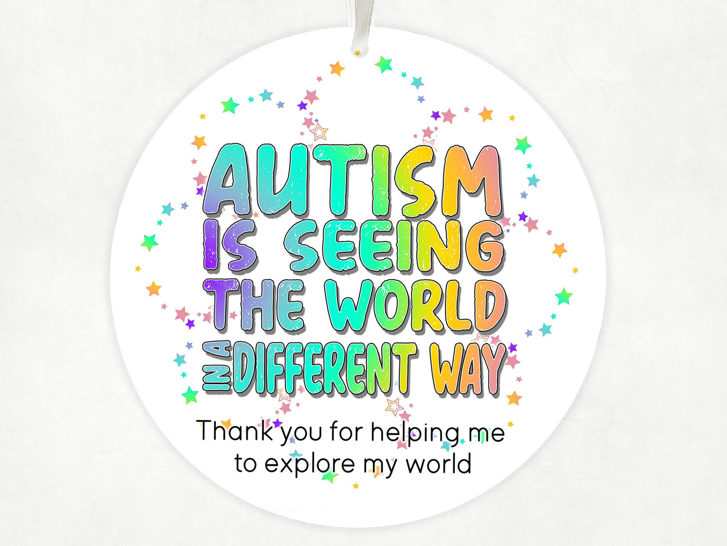Autism is seeing the world in a different way. 

10cm Hanging acrylic thank you gift. 
Ideal for teachers, sen support, senco, one to one and respite workers.
