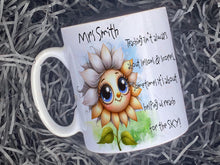 Load image into Gallery viewer, An all white mug. A Happy sunflower design and teaching related verse is printed directly on the mug so will not fade. Available with or without personalisation.
Verse reads Name. Teaching isn’t always about lessons &amp; scores.
Sometimes it’s about helping us, reach for the SKY!

