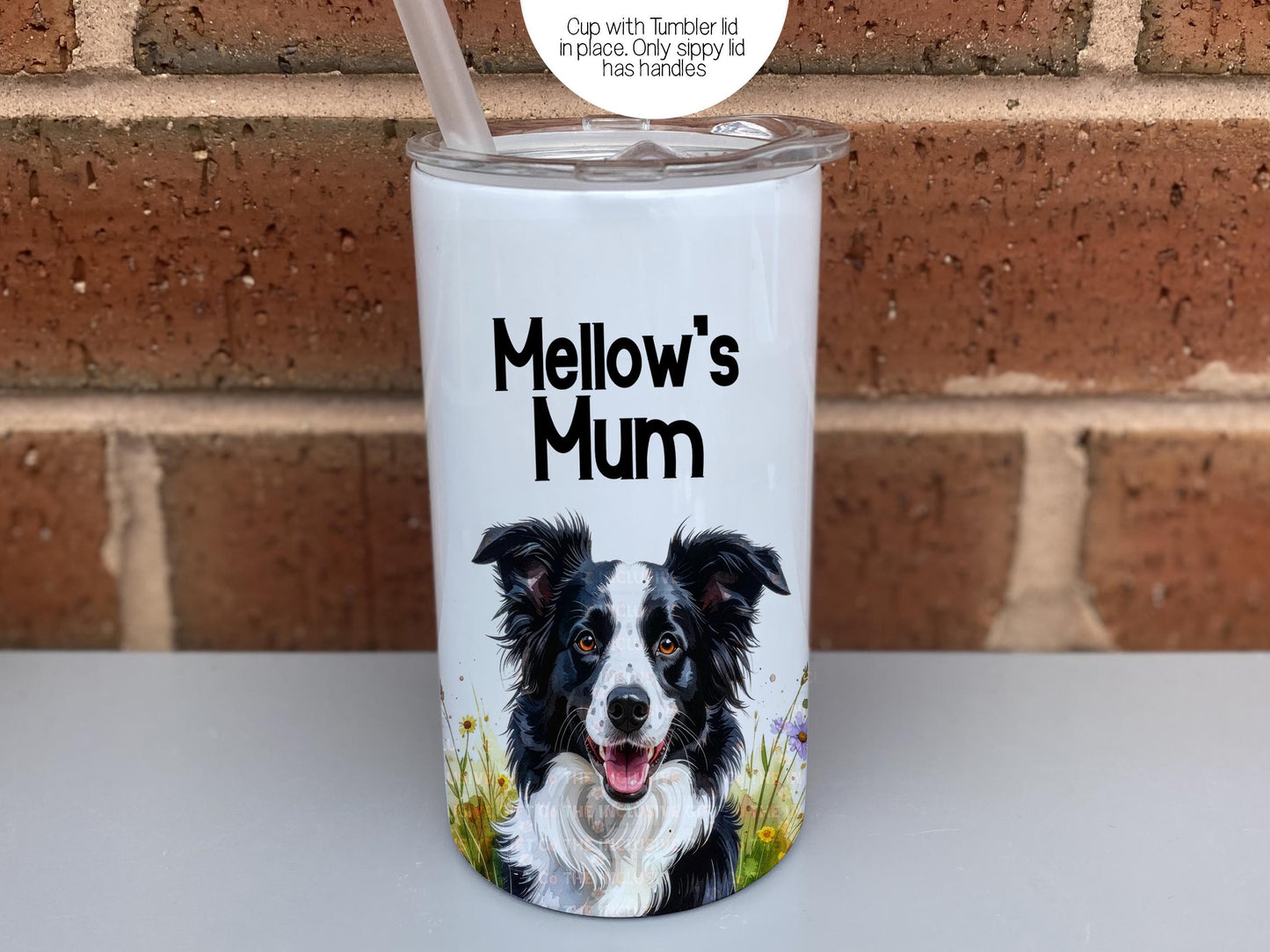 Personalized Border Collie insulated cup with tumbler lid and straw, showing the name “Mellow’s Mum” on the front; brick background highlighting the version of the cup with tumbler lid and no handles.