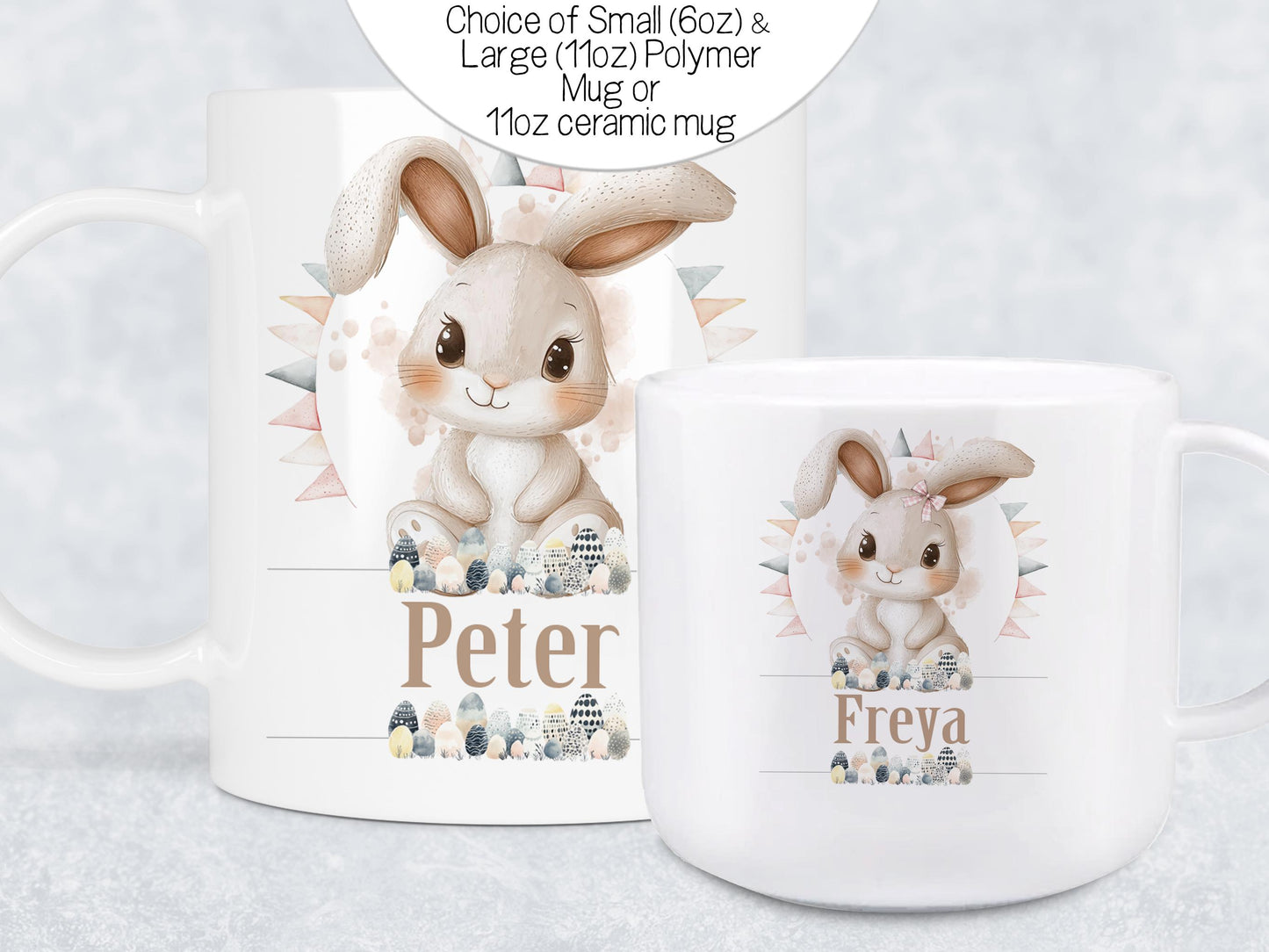 Image shows Childrens plastic mug teacup size with a cute easter bunny and eggs. Personalised with any name and in a choice of 6oz polymer, 11oz polymer or 11oz ceramic