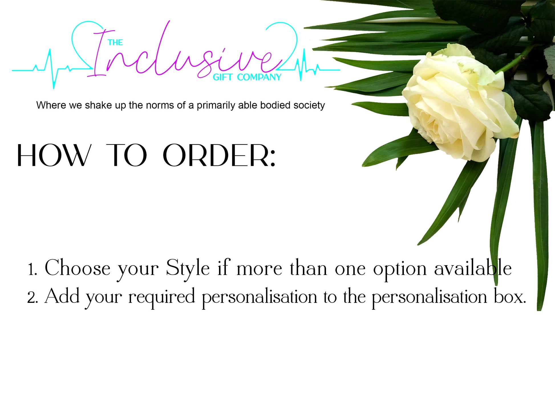 How to order 

1 Choose your style
2 Add your personalisation to the personalisation box