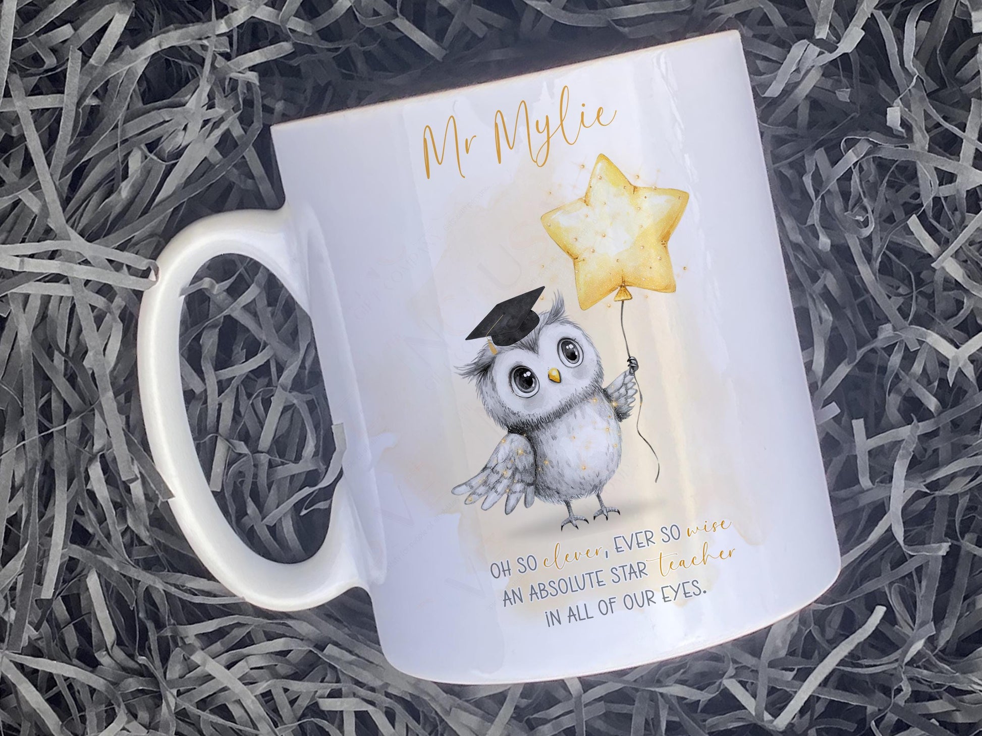 An all white mug with an adorable owl with a teacher cap holding a gold balloon design and Grey and gold verse is printed directly on the mug so will not fade. Available with or without personalisation.
Verse reads 
Name. 
Oh so clever, ever so wise 
an absolute star teacher
in all of our eyes.