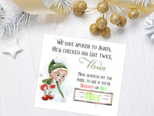 Load image into Gallery viewer, Elf Naughty or nice Scratch off card with female elf and silver scratch off panel to reveal the word Naughty or Nice

Reads We have spoken to Santa Hes checked his list twice
Name
Now scratch off the panel to see if you are Naughty or Nice
