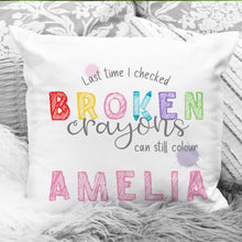 Load image into Gallery viewer, Broken Crayons still colour cushion with name
